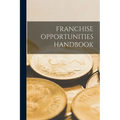 Franchise Opportunities Handbook - Paperback