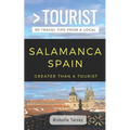 Greater Than a Tourist- Salamanca Spain: 50 Travel Tips from a Local - Paperback