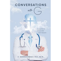 Conversations with G: A Physician's Encounter with Heaven - Paperback