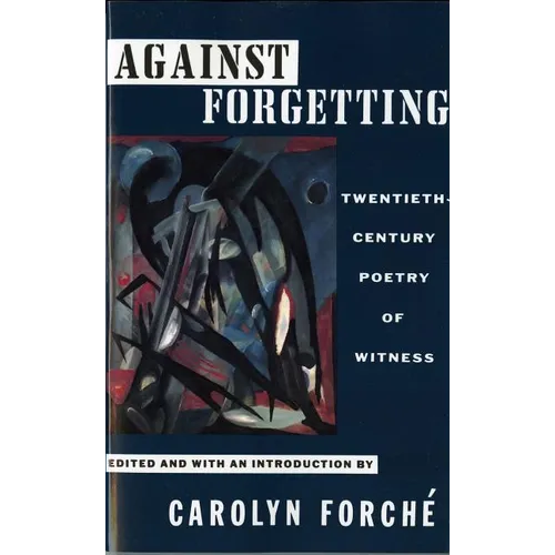 Against Forgetting: Twentieth-Century Poetry of Witness - Paperback