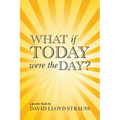 What if today were the day? - Paperback