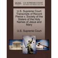 U.S. Supreme Court Transcripts of Record Pierce V. Society of the Sisters of the Holy Names of Jesus and Mary - Paperback