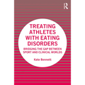 Treating Athletes with Eating Disorders: Bridging the Gap between Sport and Clinical Worlds - Paperback