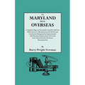 To Maryland from Overseas. a Complete Digest of the Jacobite Loyalists Sold Into White Slavery in Maryland, and the British and Contintental Backgroun - Paperback