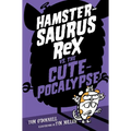 Hamstersaurus Rex vs. the Cutepocalypse - Hardcover