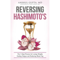 Reversing Hashimoto's: A 3-Step Process for Losing Weight, Ending Fatigue and Reducing Brain Fog - Paperback