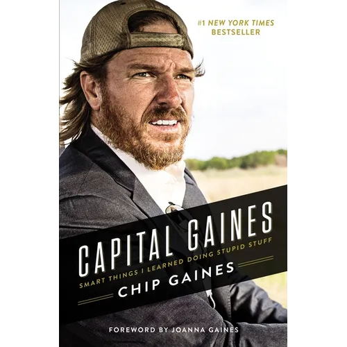 Capital Gaines: Smart Things I Learned Doing Stupid Stuff - Hardcover