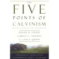 The Five Points of Calvinism: Defined, Defended, and Documented - Paperback