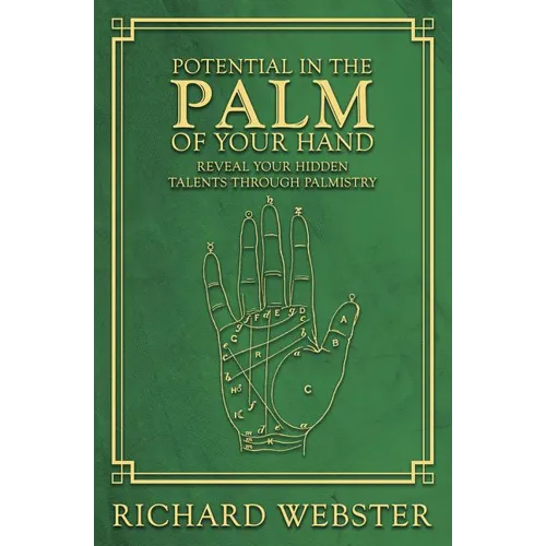 Potential in the Palm of Your Hand: Reveal Your Hidden Talents Through Palmistry - Paperback