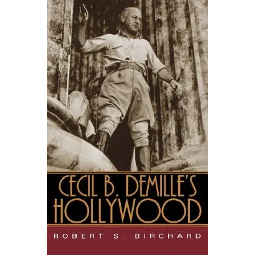 Cecil B. DeMille's Hollywood - Hardcover
