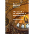 The Church of St. Polyeuktos at Constantinople - Hardcover