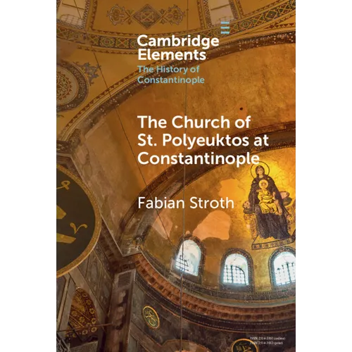 The Church of St. Polyeuktos at Constantinople - Hardcover