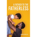 A Father to The Fatherless - Paperback
