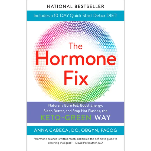 The Hormone Fix: Burn Fat Naturally, Boost Energy, Sleep Better, and Stop Hot Flashes, the Keto-Green Way - Paperback