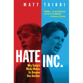 Hate, Inc.: Why Today's Media Makes Us Despise One Another - Paperback