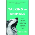 Talking to Animals: How You Can Understand Animals and They Can Understand You - Paperback