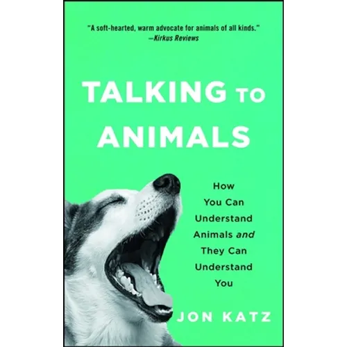 Talking to Animals: How You Can Understand Animals and They Can Understand You - Paperback