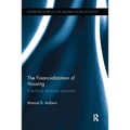 The Financialization of Housing: A Political Economy Approach - Paperback