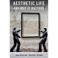 Aesthetic Life and Why It Matters - Paperback