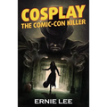 Cosplay: The Comic-Con Killer - Paperback