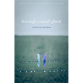 Through a Small Ghost: Poems - Paperback