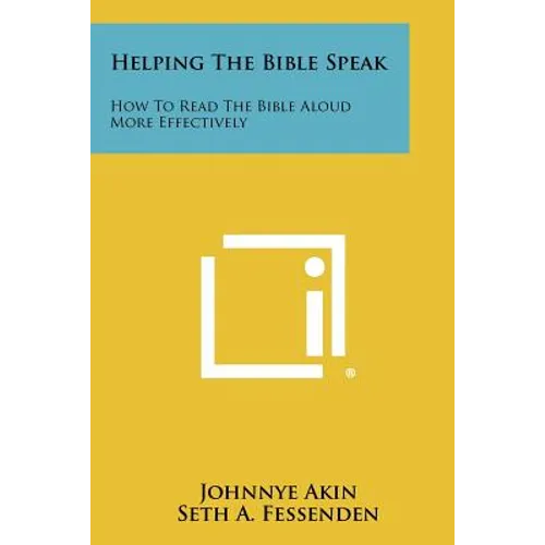 Helping The Bible Speak: How To Read The Bible Aloud More Effectively - Paperback