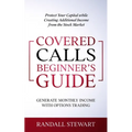 Covered Calls Beginner's Guide: Generate Monthly Income with Options Trading - Paperback