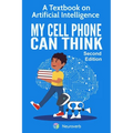 My Cell Phone Can Think: A Textbook on Artificial Intelligence - Paperback
