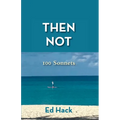 Then Gone: 100 Sonnets - Paperback
