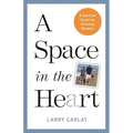 A Space in the Heart: A Survival Guide for Grieving Parents - Hardcover