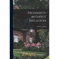 Prosperity Without Inflation - Paperback
