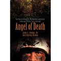 Angel of Death: True Story of a Vietnam Vet's War Experience and His Battle to Overcome Ptsd, the Cancer of the Soul - Paperback