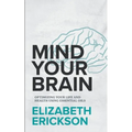 Mind Your Brain: Optimizing Your Life And Health Using Essential Oils - Paperback