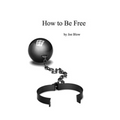 How to Be Free - Paperback