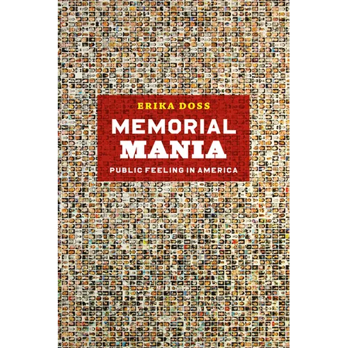 Memorial Mania: Public Feeling in America - Paperback