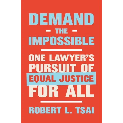 Demand the Impossible: One Lawyer's Pursuit of Equal Justice for All - Hardcover