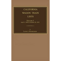 California Wagon Train Lists. Volume I - Hardcover