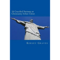 The World's Sixteen Crucified saviours or christianity before chris - Paperback