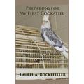 Preparing for My First Cockatiel - Paperback