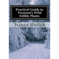Practical Guide to Vermont's Wild Edible Plants: A Survival Guide - Paperback