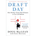 Draft Day: How Hockey Teams Pick Winners or Get Left Behind - Paperback