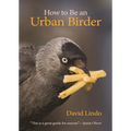 How to Be an Urban Birder - Paperback
