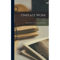 Tinplate Work: With Numerous Engravings and Diagrams - Hardcover