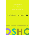 Emotional Wellness: Transforming Fear, Anger, and Jealousy Into Creative Energy - Hardcover