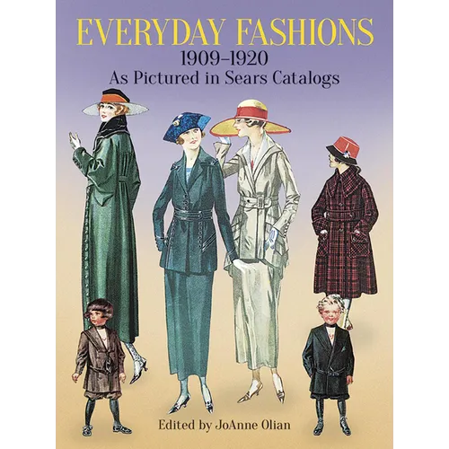 Everyday Fashions, 1909-1920, as Pictured in Sears Catalogs - Paperback