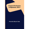 A Journal of the Disasters in Affghanistan, 1841-2 - Paperback