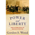 Power and Liberty: Constitutionalism in the American Revolution - Hardcover