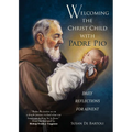 Welcoming the Christ Child with Padre Pio: Daily Reflections for Advent - Paperback