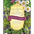 The Hearth Witch's Everyday Herbal: A Concise Guide to Correspondences, Magic, and Lore - Paperback