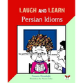 Laugh and Learn Persian Idioms (Farsi- English Bi-lingual Edition) - Paperback